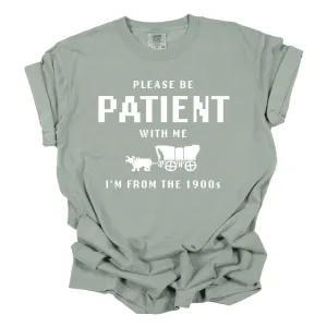 Be Patient With Me Tee