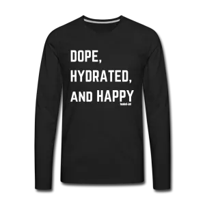 Dope, Hydrated & Happy - Long Sleeve T-Shirt (Unisex)