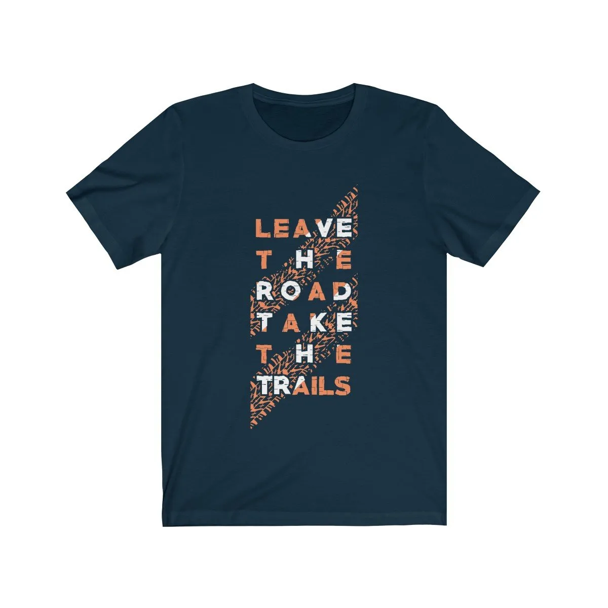 LEAVE THE ROAD TAKE THE TRAIL