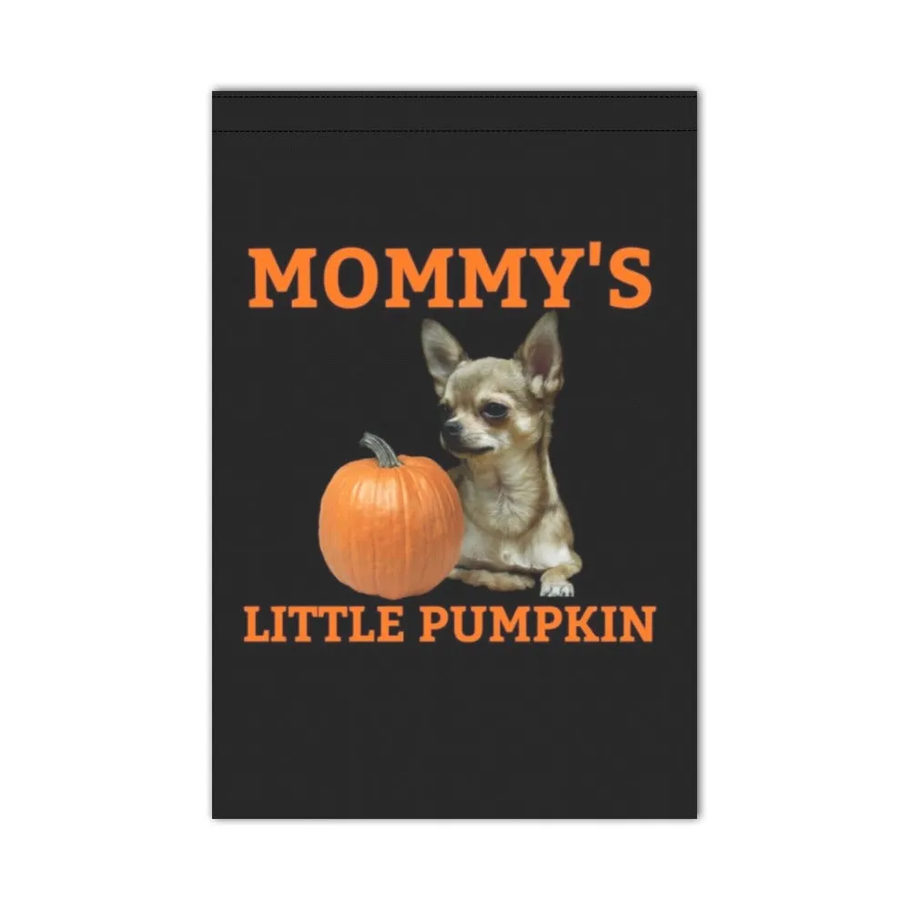 Mommy's Little Pumpkin Chihuahua Garden Flag