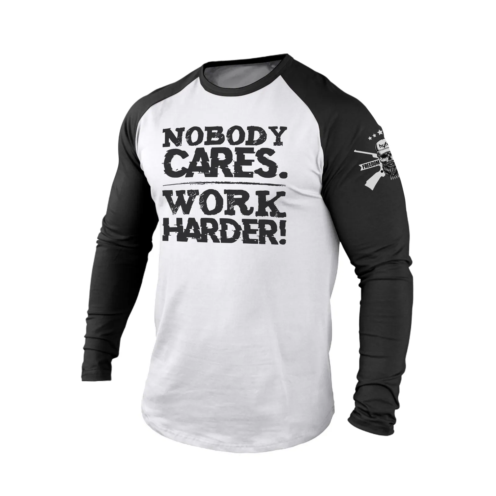 NOBODY CARES WORK HARDER 100% COTTON  RAGLAN GRAPHIC LONG SLEEVE T-SHIRT