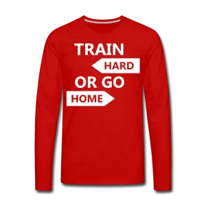 Train Hard Men's Premium Long Sleeve T-Shirt