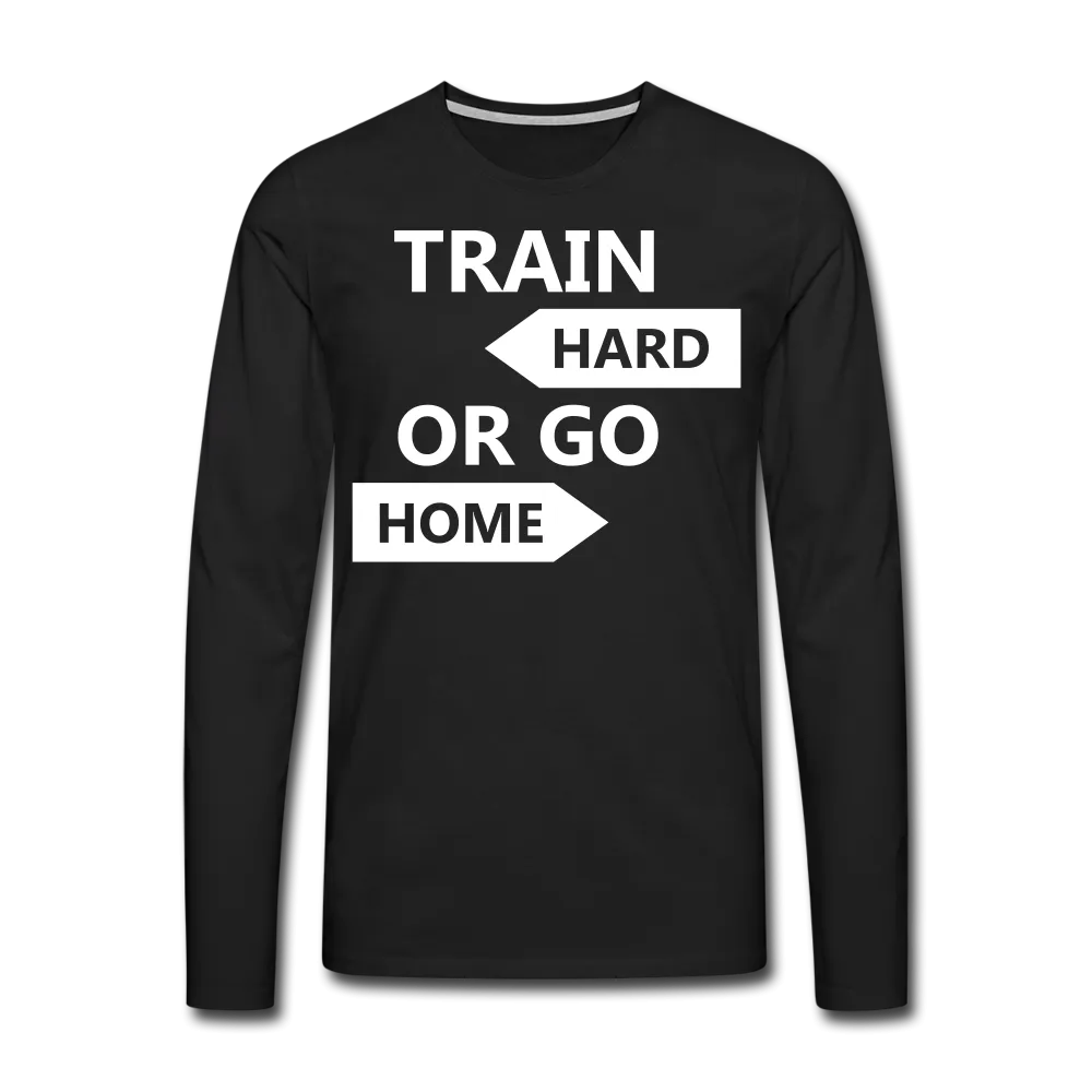 Train Hard Men's Premium Long Sleeve T-Shirt