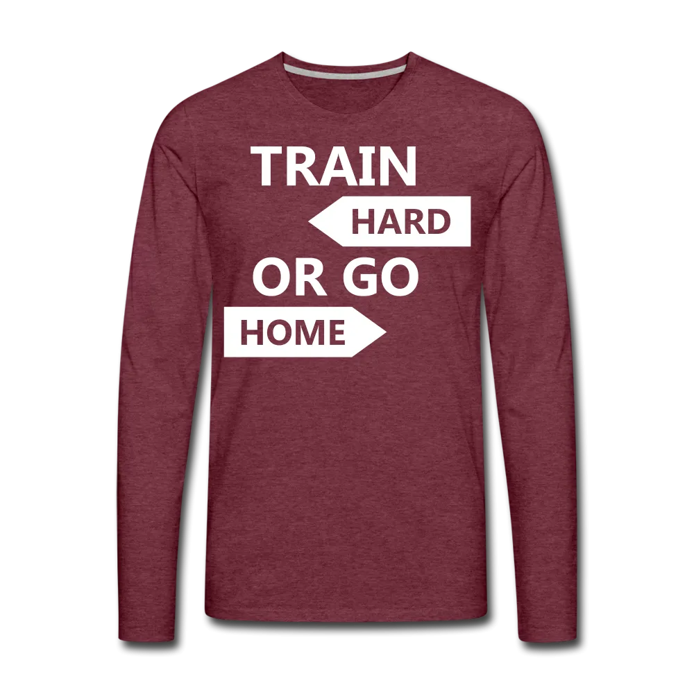 Train Hard Men's Premium Long Sleeve T-Shirt